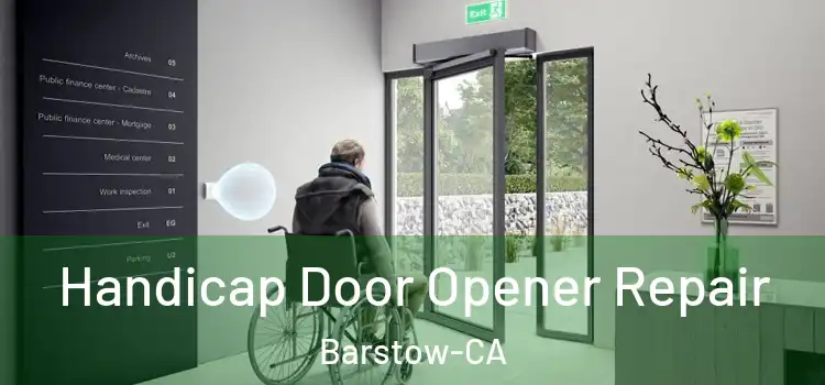  Handicap Door Opener Repair Barstow-CA